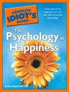 The Complete Idiot's Guide to the Psychology of Happiness
